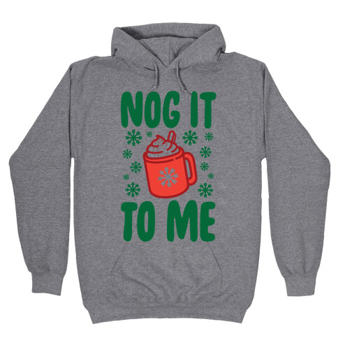 Nog It To Me Hooded Sweatshirt