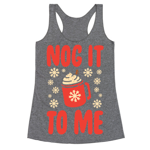 Nog It To Me Racerback Tank Top