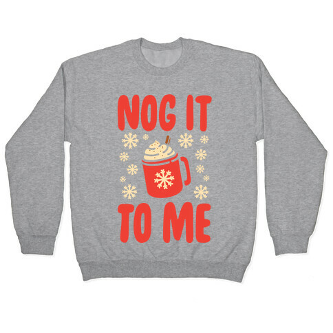 Nog It To Me Pullover