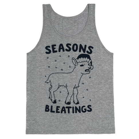 Seasons Bleatings  Tank Top