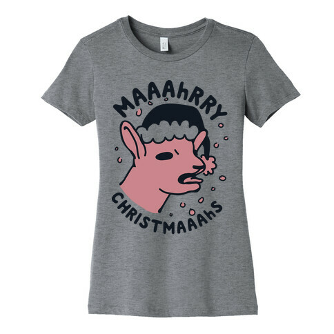 Maaahrry Christmaaahs Womens T-Shirt