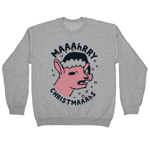 Maaahrry Christmaaahs Pullover