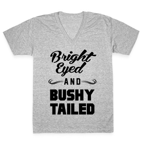 Bright Eyed and Bushy Tailed V-Neck Tee Shirt