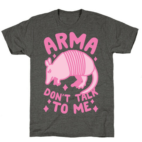 Arma Don't Talk To Me T-Shirt