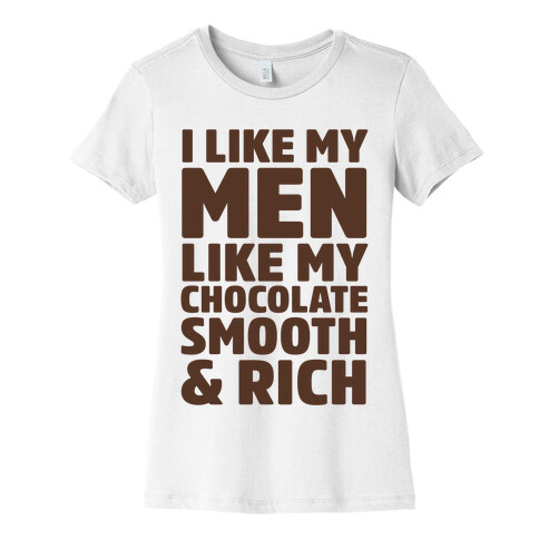 I Like My Men Like My Chocolate Womens T-Shirt