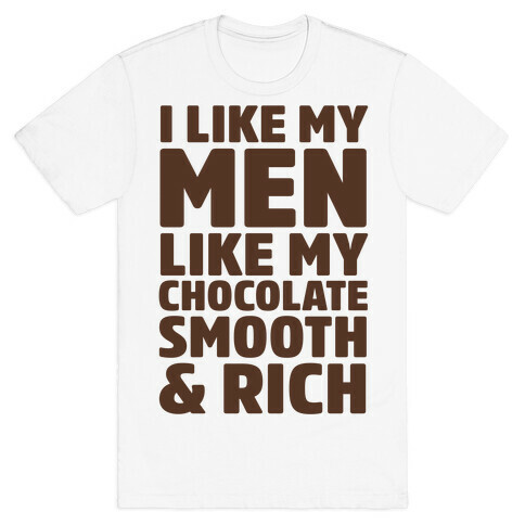 I Like My Men Like My Chocolate T-Shirt