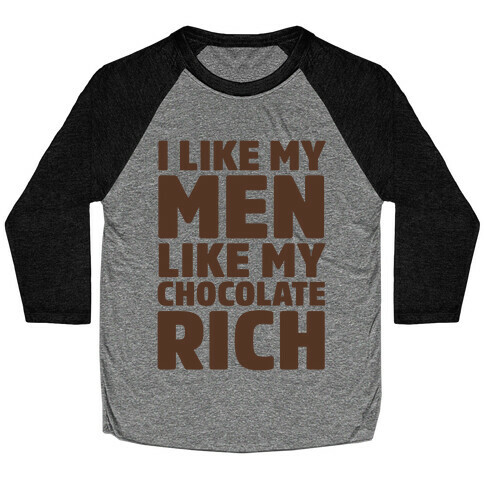 I Like My Men Like My Chocolate Baseball Tee