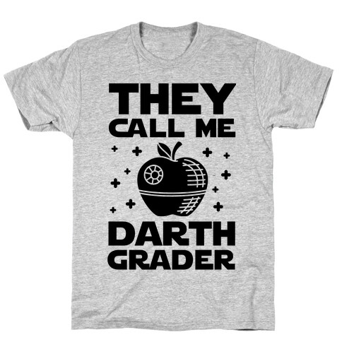 They Call Me Darth Grader T-Shirt