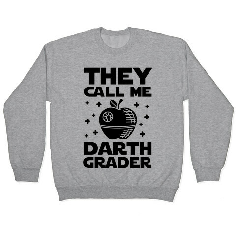 They Call Me Darth Grader Pullover