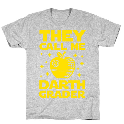 They Call Me Darth Grader T-Shirt