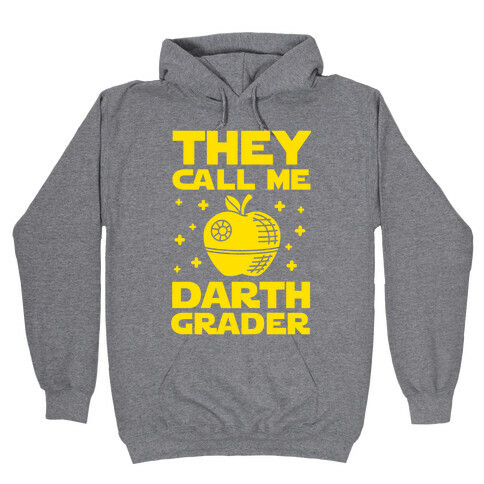 They Call Me Darth Grader Hooded Sweatshirt