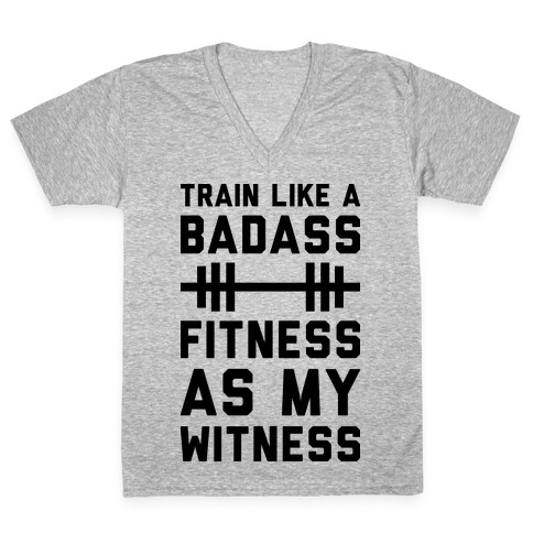 Train Like A Badass Fitness As My Witness V-Neck Tee Shirt