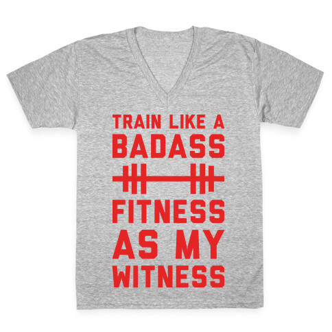 Train Like A Badass Fitness As My Witness V-Neck Tee Shirt