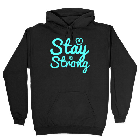 Stay Strong Hooded Sweatshirt