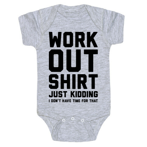 Workout Shirt - Just Kidding Baby One-Piece