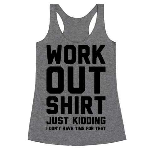 Workout Shirt - Just Kidding Racerback Tank Top