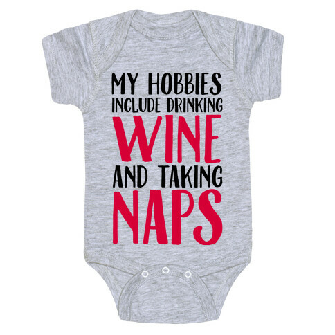 My Hobbies Include Drinking Wine and Taking Naps Baby One-Piece