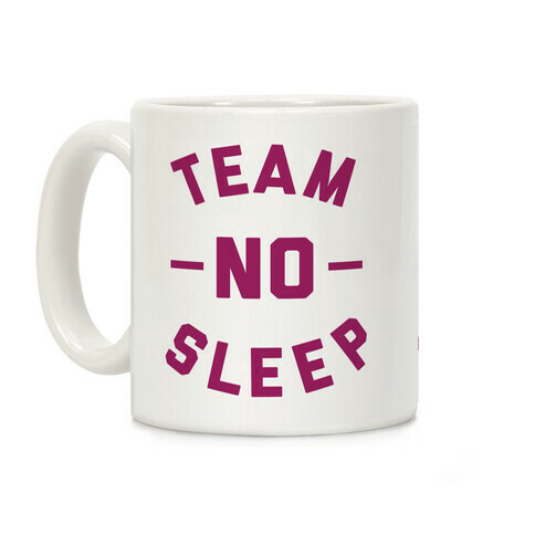 Team No Sleep Coffee Mug