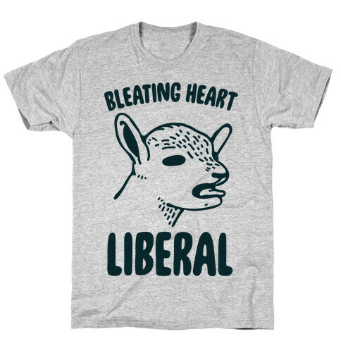 Bleating Heart Liberal T-Shirt