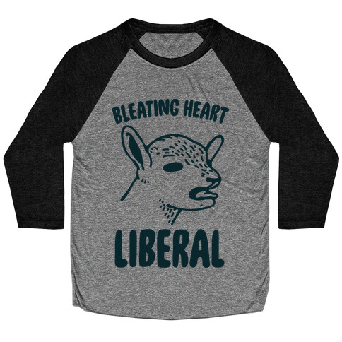 Bleating Heart Liberal Baseball Tee