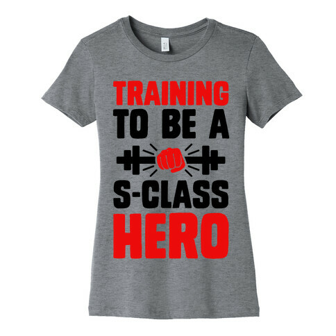 Training to be a S-Class Hero Womens T-Shirt