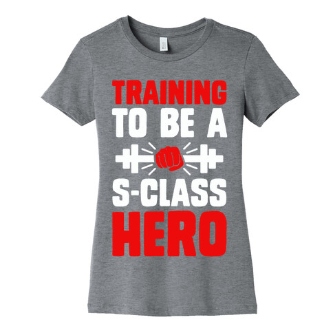 Training to be a S-Class Hero Womens T-Shirt