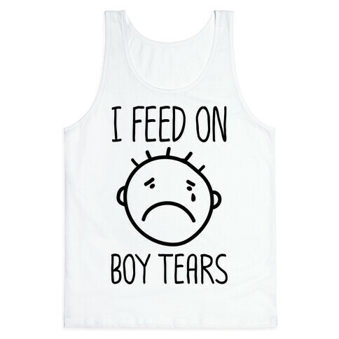 I Feed On Boy Tears Tank Top