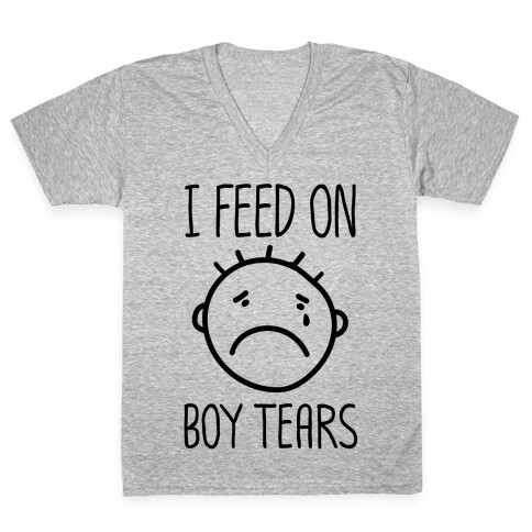 I Feed On Boy Tears V-Neck Tee Shirt