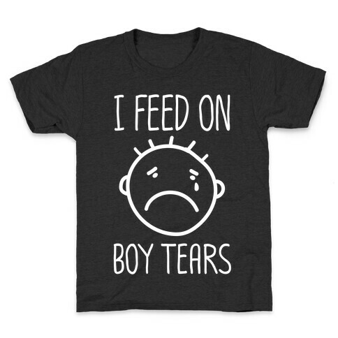 I Feed On Boy Tears Kids T-Shirt