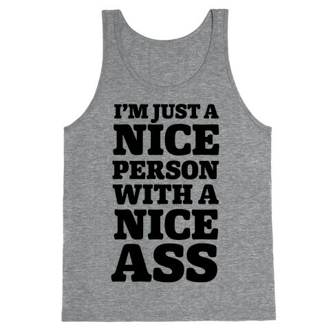 I'm Just A Nice Person With A Nice Ass Tank Top