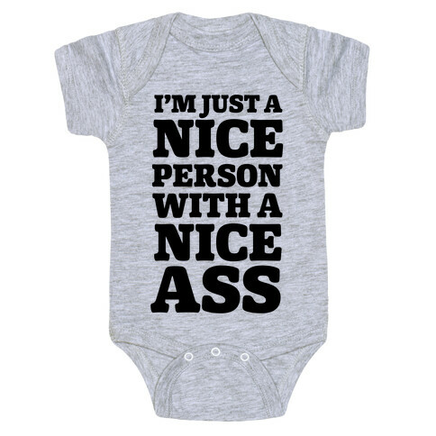 I'm Just A Nice Person With A Nice Ass Baby One-Piece