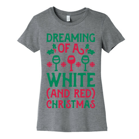Dreaming Of A White (And Red) Christmas Womens T-Shirt
