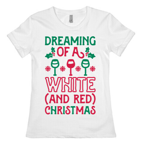 Dreaming Of A White (And Red) Christmas Womens T-Shirt