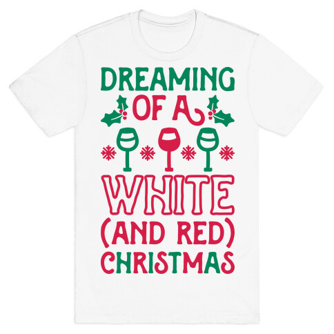 Dreaming Of A White (And Red) Christmas T-Shirt