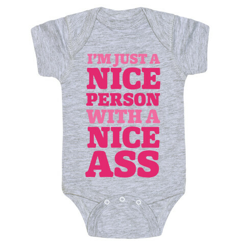 I'm Just A Nice Person With A Nice Ass Baby One-Piece