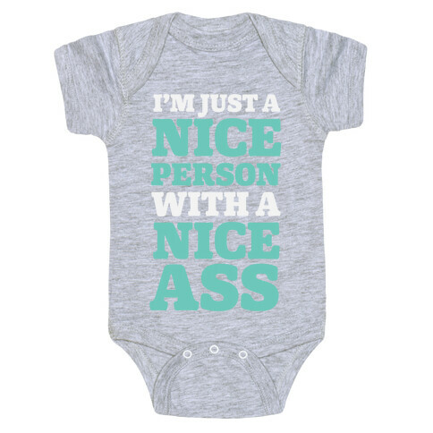 I'm Just A Nice Person With A Nice Ass Baby One-Piece