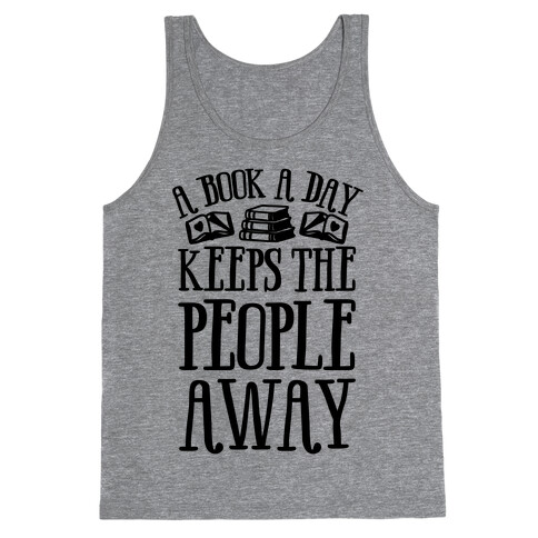 A Book A Day Keeps The People Away Tank Top