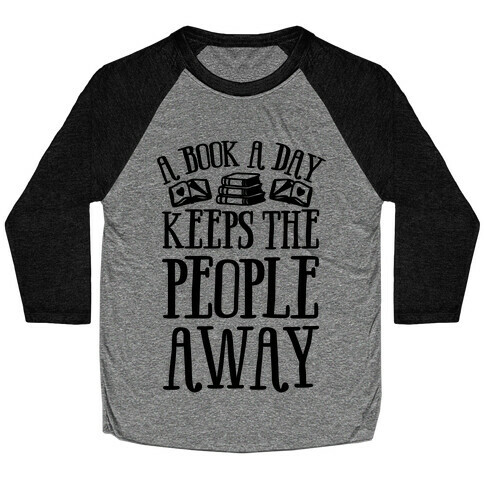A Book A Day Keeps The People Away Baseball Tee