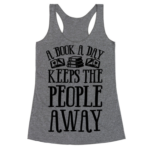 A Book A Day Keeps The People Away Racerback Tank Top