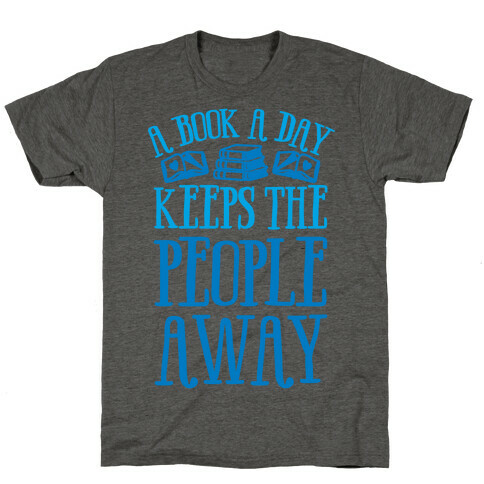 A Book A Day Keeps The People Away T-Shirt