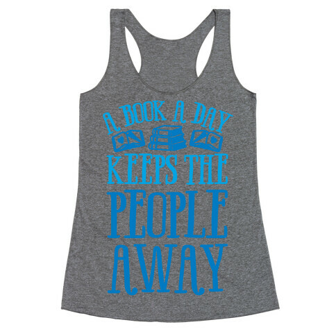 A Book A Day Keeps The People Away Racerback Tank Top