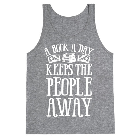 A Book A Day Keeps The People Away Tank Top