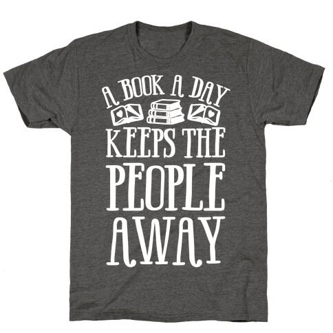 A Book A Day Keeps The People Away T-Shirt