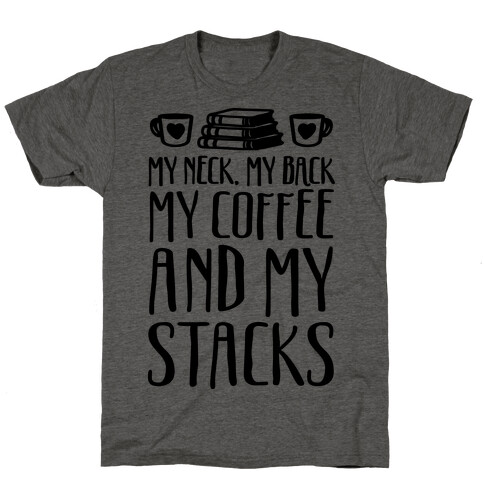 My Neck My Back My Coffee And My Stacks T-Shirt