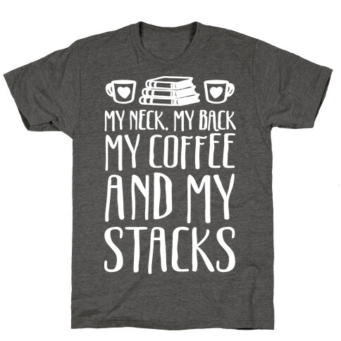My Neck My Back My Coffee And My Stacks T-Shirt