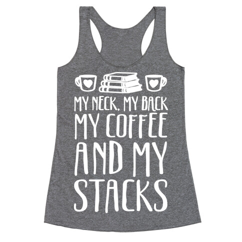 My Neck My Back My Coffee And My Stacks Racerback Tank Top
