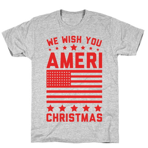 We Wish You AmeriChristmas T-Shirt