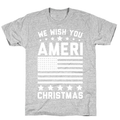 We Wish You AmeriChristmas T-Shirt