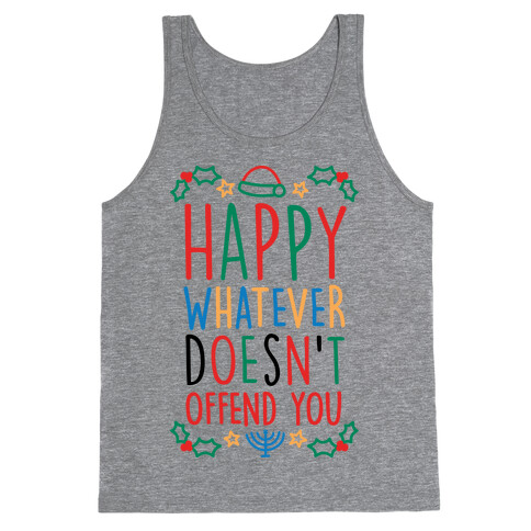 Happy Whatever Doesn't Offend You Tank Top