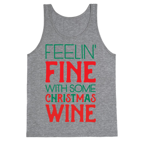 Feelin' Fine with some Christmas Wine Tank Top